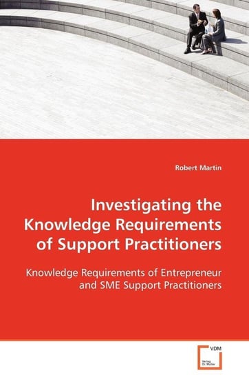Investigating the Knowledge Requirements of Support Practitioners Martin Robert Robert