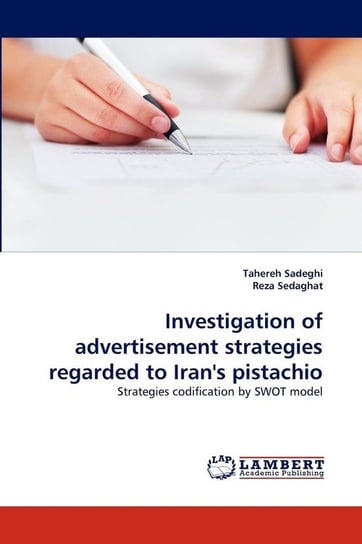 Investigation of Advertisement Strategies Regarded to Iran's Pistachio Sadeghi Tahereh