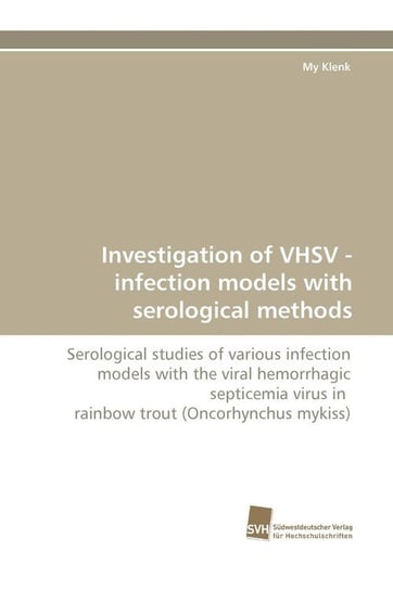 Investigation of VHSV - infection models with serological methods Klenk My