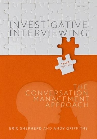 Investigative Interviewing: The Conversation Management Approach Opracowanie zbiorowe