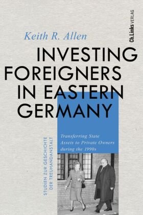 Investing Foreigners in Eastern Germany Ch. Links Verlag