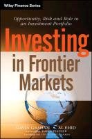 Investing in Frontier Markets: Opportunity, Risk and Role in an Investment Portfolio Emid Al