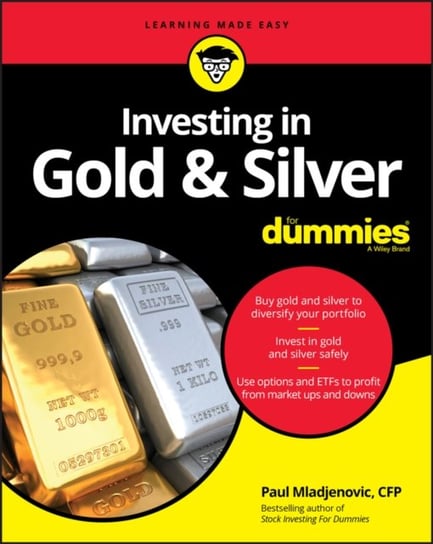 Investing in Gold & Silver For Dummies Paul Mladjenovic