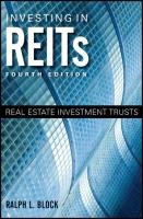 Investing in REITs: Real Estate Investment Trusts Block Ralph L.