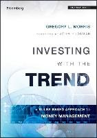 Investing with the Trend Morris Gregory L., Morris Greg L., Morris G. L.