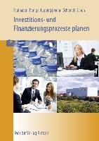 Investitions- und Finanzierungsprozesse planen Haulhaber Gerd, Denig Annette, Hupping Uwe, Mohr Daniel, Schemel Ingo, Schon Wolfgang