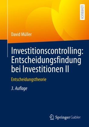 Investitionscontrolling: Entscheidungsfindung bei Investitionen II Springer, Berlin