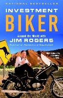 Investment Biker: Around the World with Jim Rogers Rogers Jim