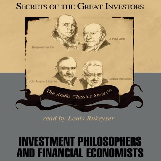 Investment Philosophers and Financial Economists McElroy Wendy, Hassell Mike, Skousen Mark, Skousen JoAnn