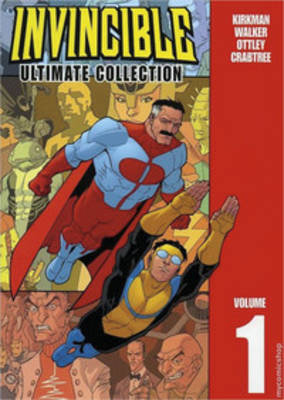 Invincible: The Ultimate Collection Volume 1 Kirkman Robert