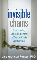 Invisible Chains: Overcoming Coercive Control in Your Intimate Relationship Fontes Lisa Aronson