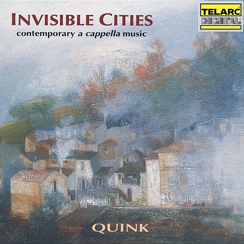 Invisible Cities: Contemporary A Cappella Music Quink Vocal Ensemble