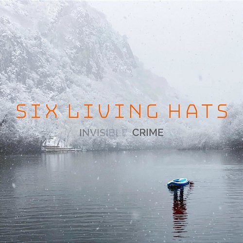 Invisible Crime Six Living Hats