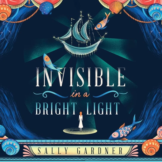Invisible in a Bright Light Gardner Sally