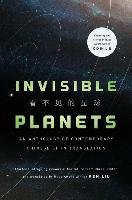 Invisible Planets: Contemporary Chinese Science Fiction in Translation Liu Ken
