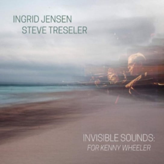 Invisible Sounds: For Kenny Wheeler Jensen Ingrid, Tresler Steve