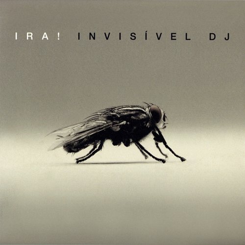 Invisível DJ Ira!