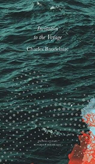 Invitation to the Voyage. Selected Poems and Prose Charles Baudelaire