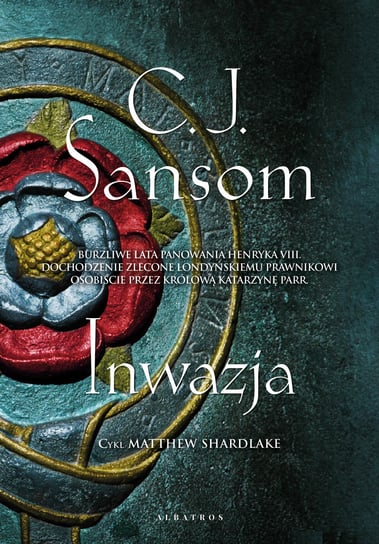 Inwazja. Matthew Shardlake. Tom 5 Sansom C. J.