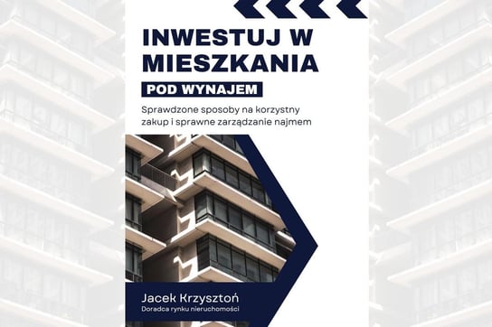 Inwestuj w mieszkania pod wynajem Krzysztoń Jacek