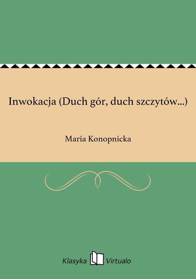 Inwokacja (Duch gór, duch szczytów...) Konopnicka Maria