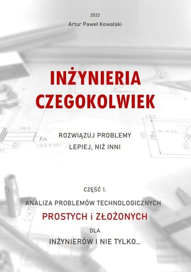 Inżynieria czegokolwiek - ebook PDF Artur Paweł Kowalski