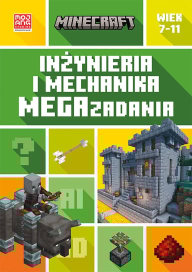 Inżynieria i mechanika. Megazadania. Minecraft. 7-11 Tom Bolton, Mojang