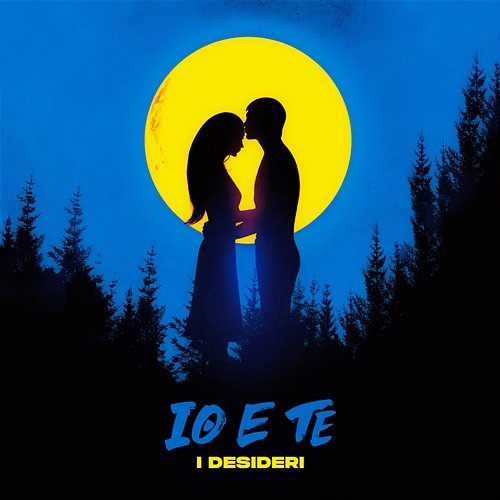 Io e Te I Desideri