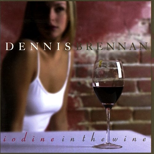 Iodine In The Wine Dennis Brennan