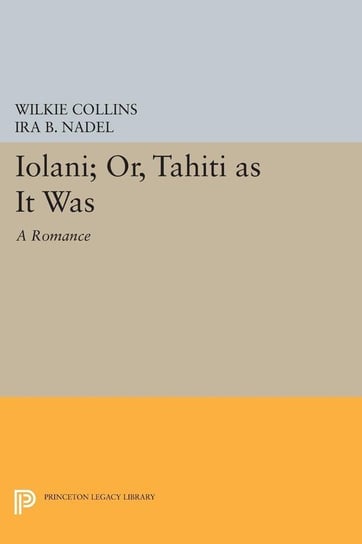 Ioláni; or, Tahíti as It Was Collins Wilkie