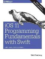 IOS 11 Programming Fundamentals with Swift Neuburg Matt