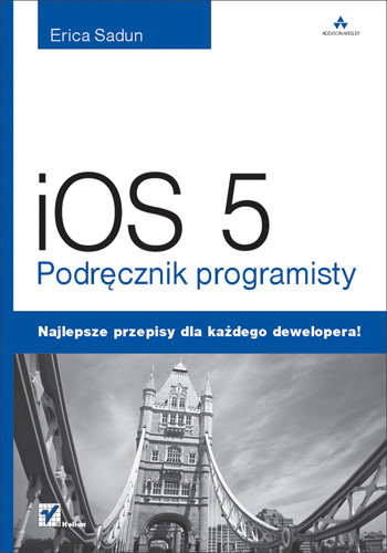 iOS 5. Podręcznik programisty Sadun Erica