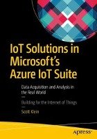 IoT Solutions in Microsoft's Azure IoT Suite Klein Scott