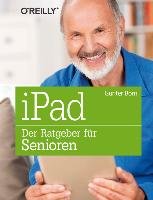 iPad - Der Ratgeber für Senioren Born Gunter