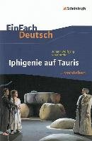 Iphigenie auf Tauris. EinFach Deutsch ...verstehen Goethe Johann Wolfgang, Fuchs Michael