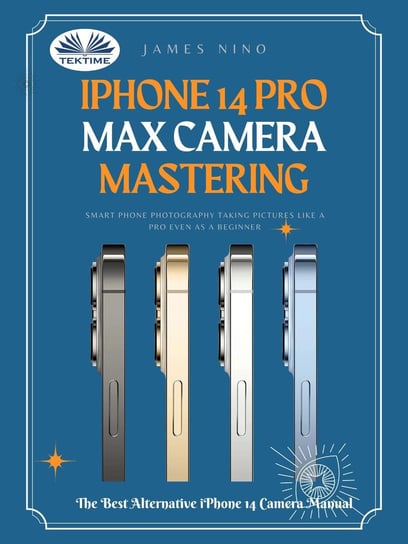 IPhone 14 Pro Max Camera Mastering James Nino
