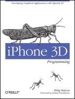 iPhone 3D Programming: Developing Graphical Applications with OpenGL Es Rideout Philip