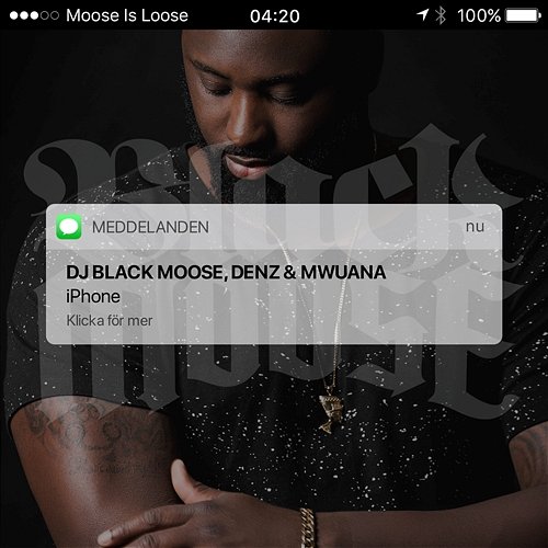 iPhone Black Moose feat. Denz, Mwuana