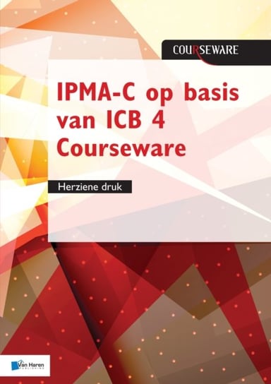 IPMA-C op basis van ICB 4 Courseware - herziene druk Roel Riepma Bert Hedeman
