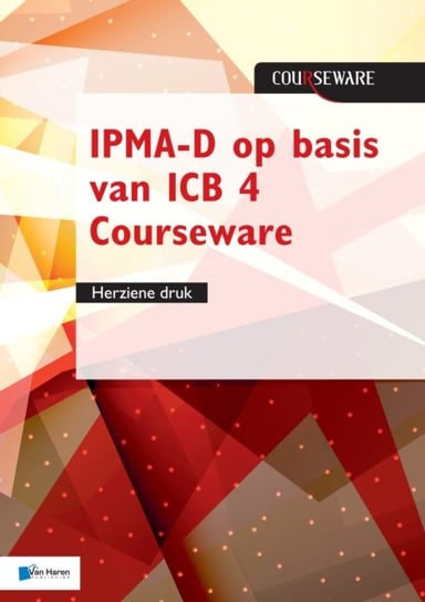 IPMA-D op basis van ICB 4 Courseware - herziene druk Roel Riepma Bert Hedeman
