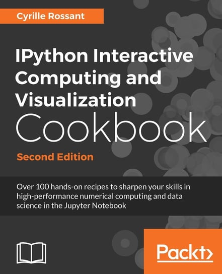 IPython Interactive Computing and Visualization Cookbook Cyrille Rossant