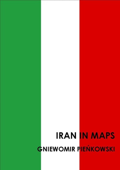 Iran in maps Pieńkowski Gniewomir