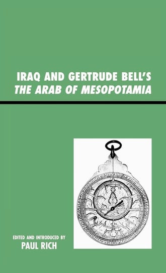 Iraq and Gertrude Bell's The Arab of Mesopotamia Rich Paul