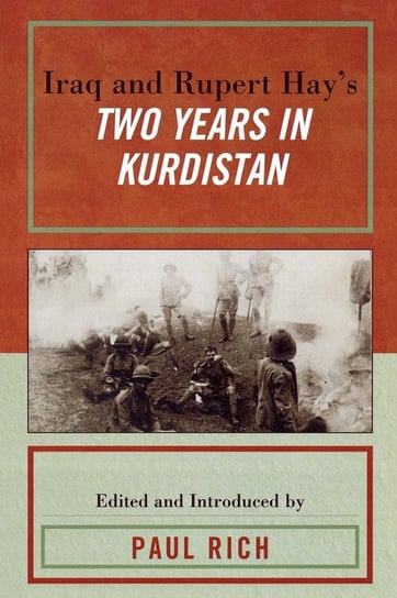 Iraq and Rupert Hay's Two Years in Kurdistan Rich Paul J.