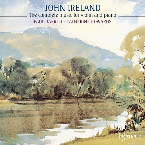 Ireland: Complete Music for Violin & Piano Paul Barritt, Catherine Edwards