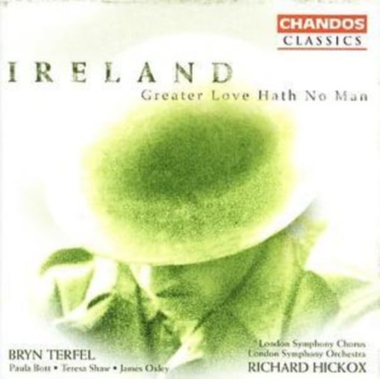 Ireland: Greater Love Hath No Man London Symphony Orchestra