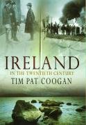 Ireland In The 20th Century Coogan Tim Pat