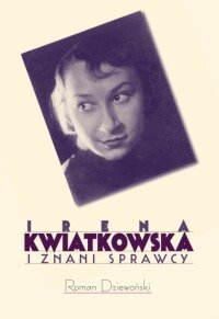 Irena Kwiatkowska i znani sprawcy Dziewoński Roman