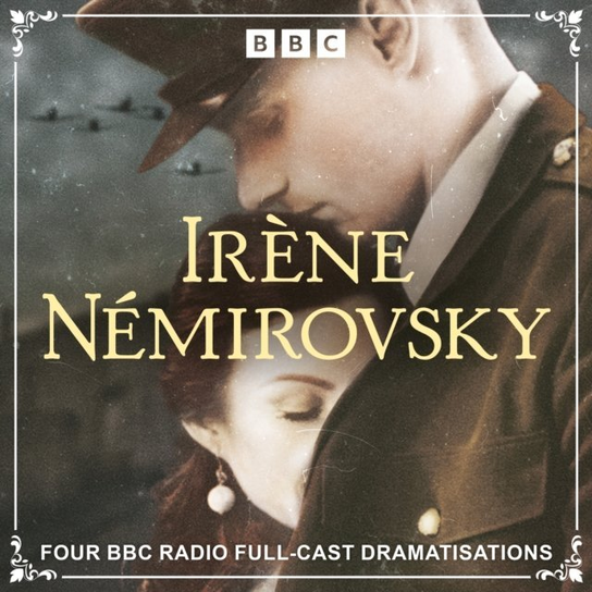 Irene Nemirovsky: Four BBC Radio Full-Cast Dramatisations - audiobook Nemirovsky Irene