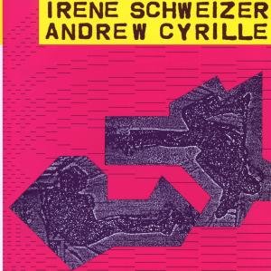 Irene Schweizer & Andrew Cyrille Schweizer Irene, Cyrille Andrew